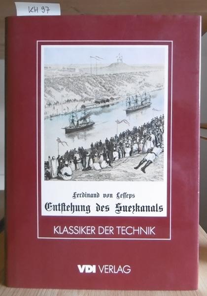 Entstehung des Suezkanals*. Faksimile-Ausgabe der Ausgabe Berlin 1888. Mit einer Einführung v. Wilhelm Treue. - Lesseps, Ferdinand von