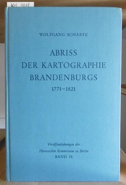 Abriss der Kartographie Brandenburgs 1771-1821. - Scharfe, Wolfgang