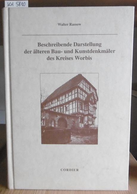 Beschreibende Darstellung der älteren Bau- und Kunstdenkmäler des Kreises Worbis. Hrsg. v. Thüringischen Landesamt für Denkmalpflege Erfurt. - Rassow, Walter