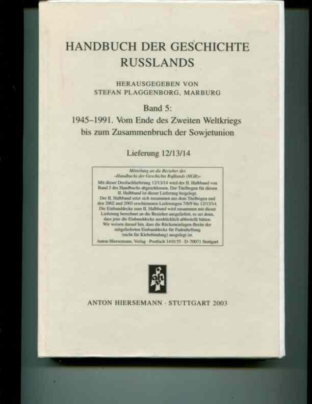 Handbuch der Geschichte Russlands. Bd 5/II. 1945-1991. Vom Ende des Zweiten Weltkriegs bis zum Zusammenbruch der Sowjetunion. Zweiter Halbband