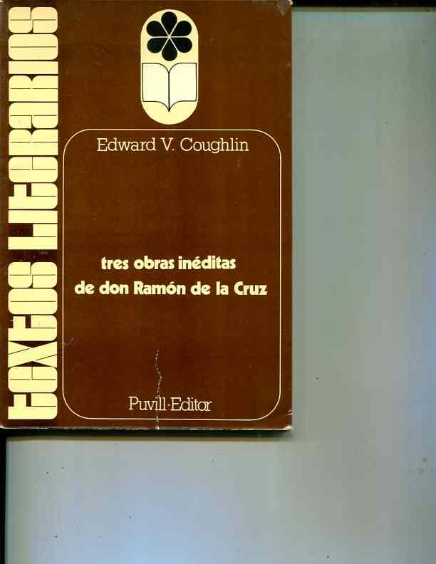 Tres obras ineditas de Don Ramon de la Cruz (Textos) (Spanish Edition)