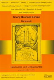 Die Georg-Büchner-Schule Darmstadt. Bekanntes und Unbekanntes