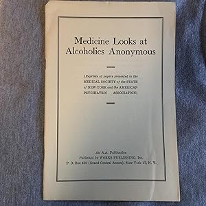 Medicine Looks at Alcoholics Anonymous Pamphlet- Reprints of papers presentd to the Medical Socie...