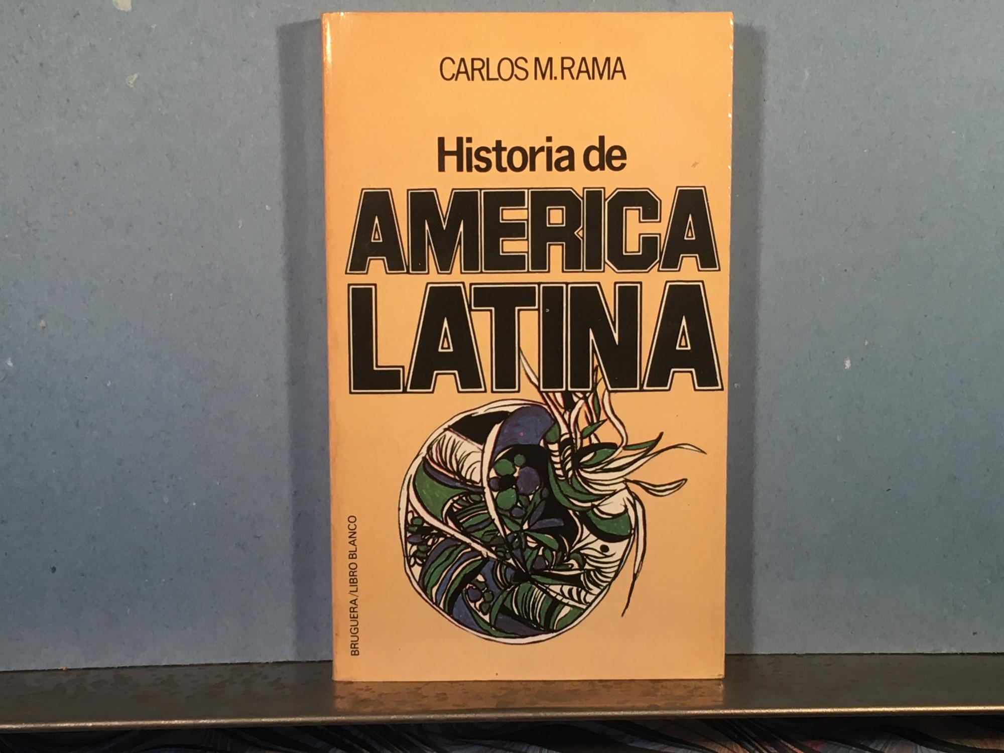 Historia de América Latina - Rama, Carlos M.