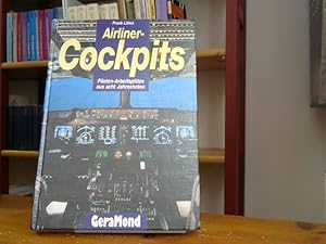 Airliner - Cockpits. Piloten - Arbeitsplätze aus acht Jahrzehnten.