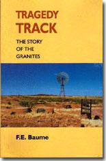 TRAGEDY TRACK: The Story of the Granites - F.E. Baume