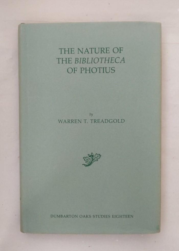 Nature of the Bibliotheca of Photius (Dumbarton Oaks Studies). - Treadgold, Warren T.