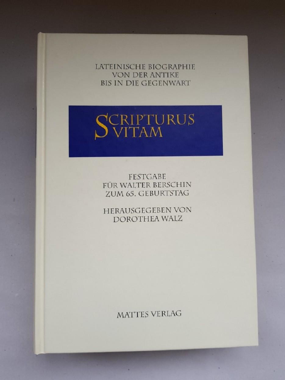 Scripturus vitam. Lateinische Biographie von der Antike bis in die Gegenwart