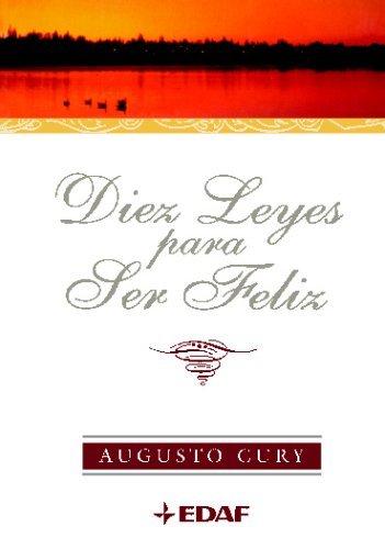 Diez Leyes Para Ser Feliz - Augusto Cury