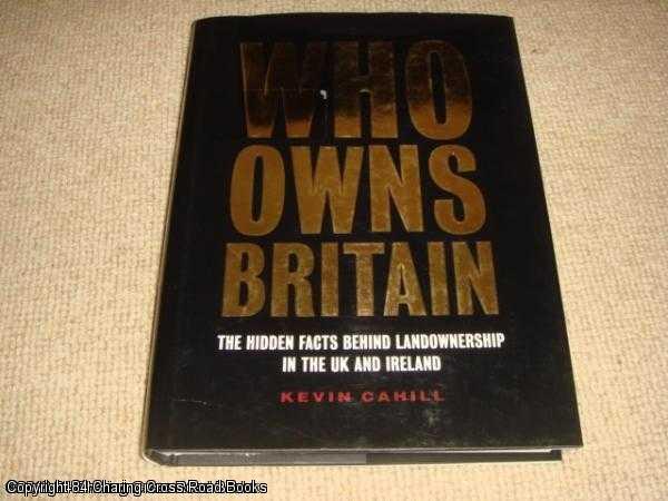 Who Owns Britain and Ireland (1st ed hardback) - Kevin Cahill