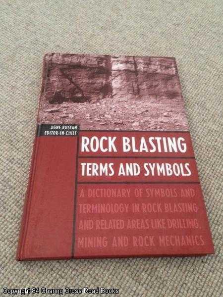 Rock Blasting Terms and Symbols: A Dictionary of Symbols and Terms in Rock Blasting and Related Areas like Drilling, Mining and Rock Mechanics - Rustan, Agne (ed.)