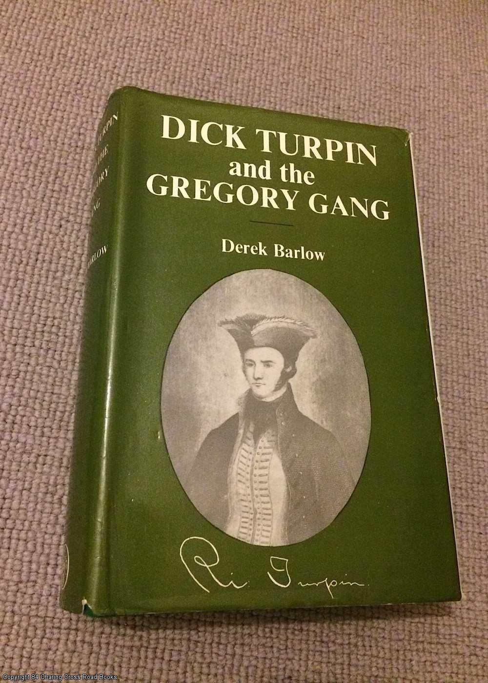 Dick Turpin and the Gregory Gang - Barlow, Derek