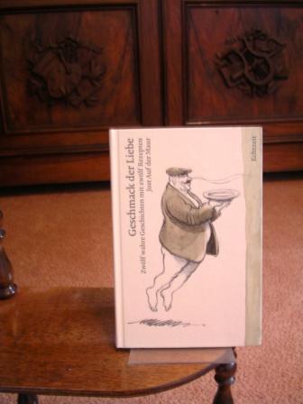 Geschmack der Liebe. Zwölf wahre Geschichten mit zwölf Rezepten. Mit Zeichnungen von Peter Gut. - Auf der Maur, Jost