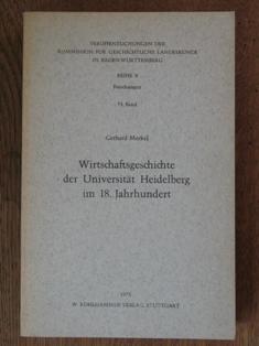 Wirtschaftsgeschichte der Universität Heidelberg im 18. Jahrhundert (Veröffentlichungen der Kommission für geschichtliche Landeskunde in Baden-Württemberg / Reihe B: Forschungen)