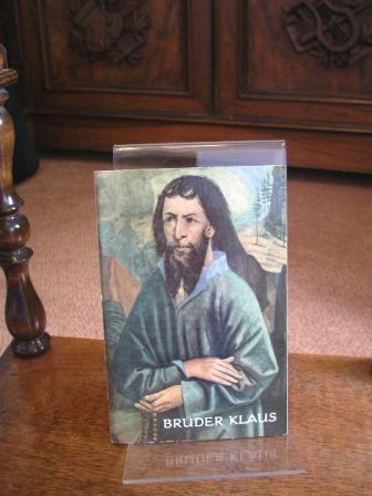 Der Heilige unserer Tage. Der Friedensheilige Klaus von Flüe. - Zieger, Brono Bernhard