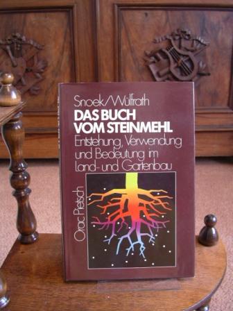 Das Buch vom Steinmehl: Entstehung, Verwendung und Bedeutung im Land- und Gartenbau