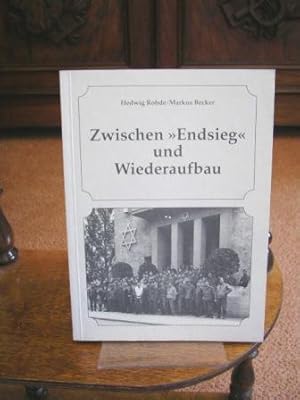 Zwischen "Endsieg" und Wiederaufbau. Zur Geschichte Bad Nauheims in den Jahren 1944 bis 1948. Nac...