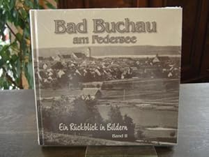 Bad Buchau am Federsee. Ein Rückblick in Bildern Band 2.