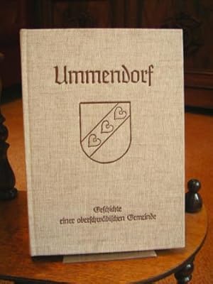 Ummendorf und Umgebung. Geschichte einer oberschwäbischen Gemeinde. Geschichtlich bearbeitet von ...