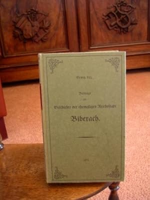 Beiträge zur Geschichte der ehemaligen Reichsstadt Biberach.