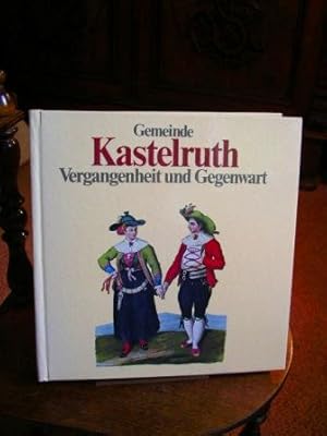 Gemeinde Kastelruth. Vergangenheit und Gegenwart. Ein Gemeindebuch zum 1000-Jahr-Jubiläum der Ers...