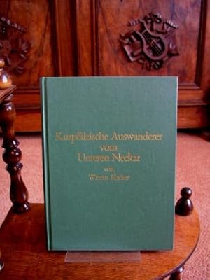 Kurpfälzische Auswanderer vom unteren Neckar. Rechtsrheinische Gebiete der Kurpfalz. Stadtarchiv ...