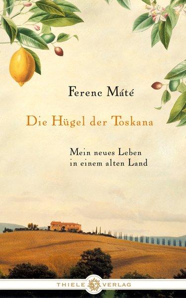 Ein Weinberg in der Toskana: Wie mein Traum wahr wurde (Ferenc Máté) (German Edition)