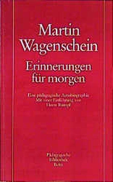 Erinnerungen für morgen. Eine pädagogische Autobiographie (Book on Demand) (Pädagogische Bibliothek Beltz)