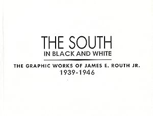 The South in Black and White: The Graphic Works of James E. Routh Jr. 1939-1946
