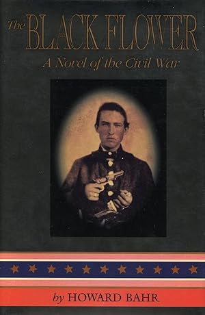 The Black Flower: A Novel of the Civil War