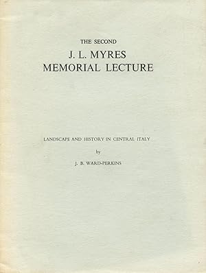 The Second J.L. Myres Memorial Lecture: Landscape and History in Central Italy