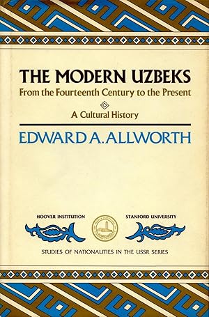 The Modern Uzbeks: From the Fourteenth Century to the Present -- A Cultural History