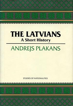 The Latvians: A Short History