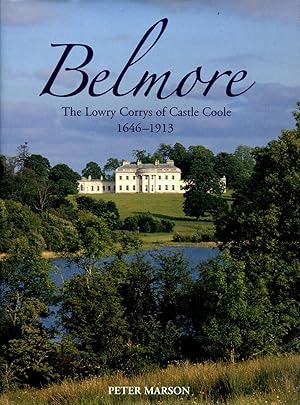 Belmore: The Lowry Corrys of Castle Coole, 1646-1913