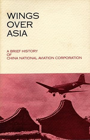 Wings Over Asia: A Brief History of China National Aviation Corporation. Volume V.