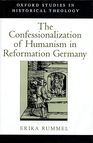 The Confessionalization of Humanism in Reformation Germany