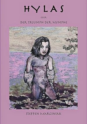 HYLAS oder Der Triumph der Nymphe. Illustr. v. Reinhart Hevicke. Vorwort v. Martin A. Völker. Eph...