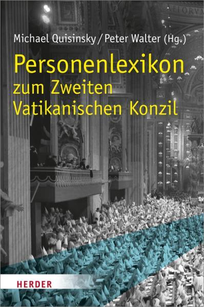 Personenlexikon zum Zweiten Vatikanischen Konzil. - Quisinsky, Michael und Peter (Hg.) Walter