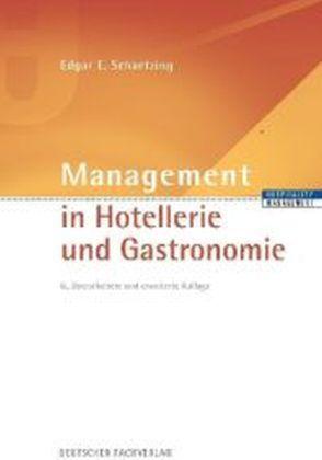 Management in Hotellerie und Gastronomie: Operationsmanagement Food & Beverage und Logis sowie Administration