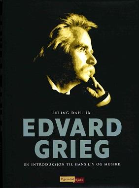 Edvard Grieg. An introduksjon til hans liv og musikk. Sprache: Norwegisch. - Dahl, Erling
