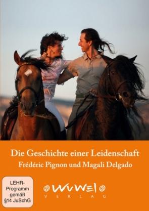 Die Geschichte einer Leidenschaft. FSK: LEHR-Programm gemäß § 14 JuSchG. Edition Wu-Wei. - Pignon, Frédéric und Magali Delgado