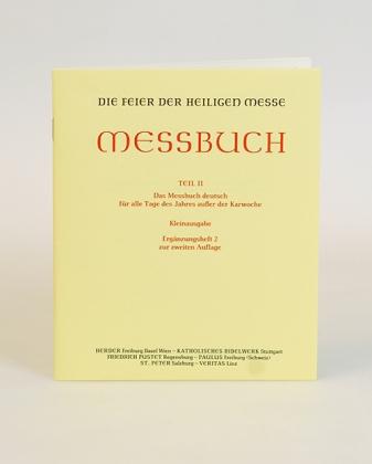 Die Feier der Heiligen Messe. Messbuch. Teil II. Das Messbuch deutsch für alle Tage des Jahres außer der Karwoche. Kleinausgabe. Ergänzungsheft 2 zur zweiten Auflage mit den neuen Messformularen für Herren- und Heiligenfeste des Missale Romanum 2002. - Diverse