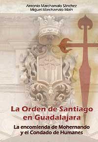 La Orden de Santiago en Guadalajara : la encomienda de Mohernando y el condado de Humanes