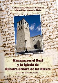 Manzanares el Real y la iglesia de Nuestra Señora de las Nieves - Marchamalo Sánchez, Antonio; Marchamalo Maín, Miguel
