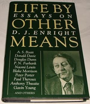 Life by Other Means: Essays on D. J. Enright