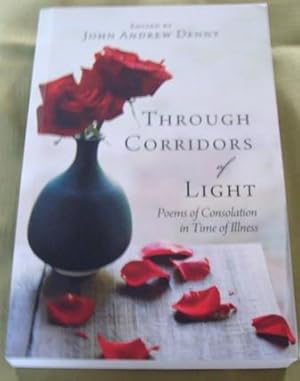 Through Corridors of Light : Poems of Consolation in Time of Illness