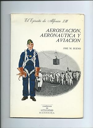 El ejercito de Alfonso XIII AEROSTACION, AERONAUTICA Y AVIACION