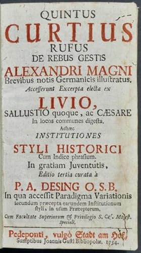 Historiae Alexandri Magni Quintus Curtius Rufus De Rebus Gestis Alexandri Magni Brevibus Notis Germanicis Illustratus Accesserunt Excerpta Electa Ex Livio Sallustio Quoque Ac Caesare In Locos Communes Digesta Adhaec Institutiones Styli