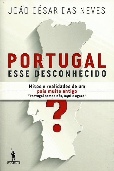 Portugal, esse desconhecido. Mitos e realidades de um país muito antigo