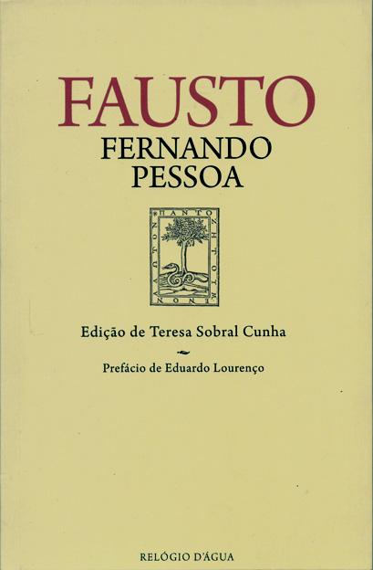 Fausto : Tragédia subjetiva / Edição de Teresa Sobral Cunha - Pessoa, Fernando